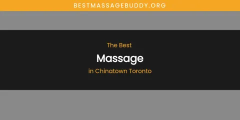 The Absolute Best Massage in Chinatown Toronto