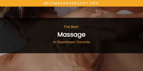 The Absolute Best Massage in Downtown Toronto