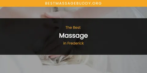 The Absolute Best Massage in Frederick
