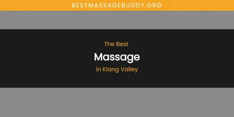 Klang Valley's Best Massage